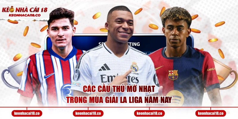 Các cầu thủ mờ nhạt trong mùa giải La Liga năm nay