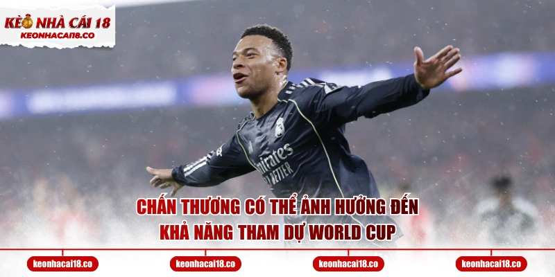 Chấn thương có thể ảnh hưởng đến khả năng tham dự World Cup