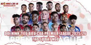 Đội Hình Tiêu Biểu Của Premier League 2025/26 Tạo Sự Bất Ngờ