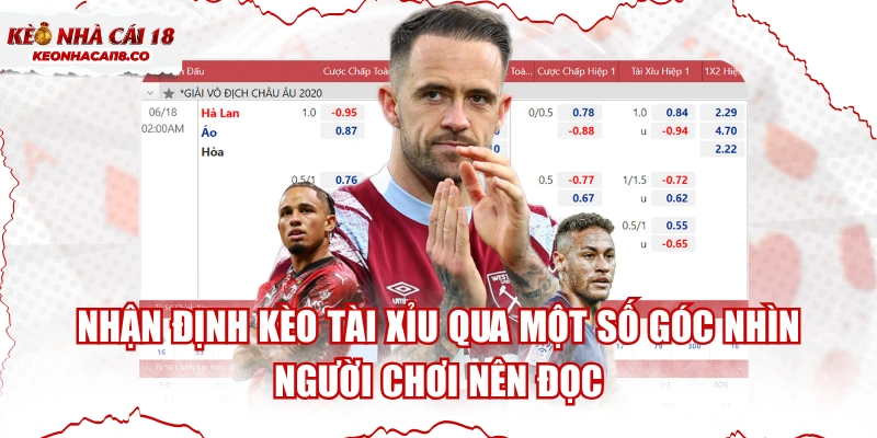 Nhận Định Kèo Tài Xỉu Qua Một Số Góc Nhìn Người Chơi Nên Đọc