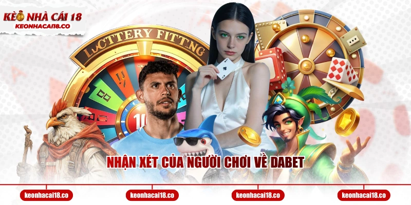 Nhận xét của người chơi về DABET