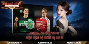 Arsenal Vs Sporting CP – Cuộc Đụng Độ Duyên Nợ Tại C1