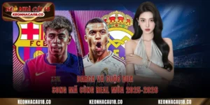 Barca Và Cuộc Đua Song Mã Cùng Real Mùa 2025-2026