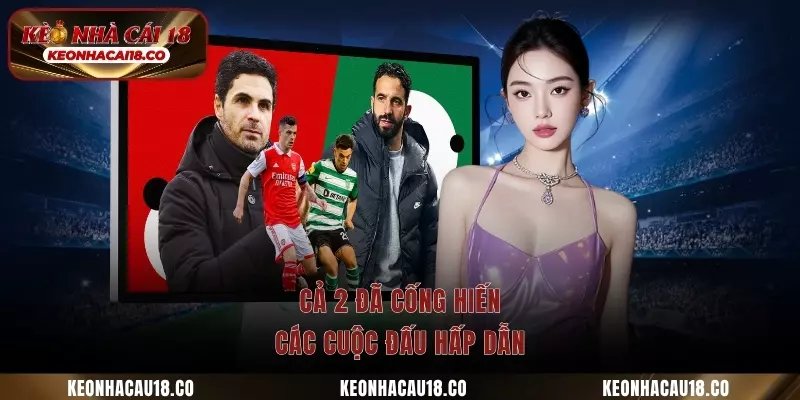 Cả 2 đã cống hiến các cuộc đấu hấp dẫn