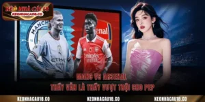 Manc Vs Arsenal - Thầy Vẫn Là Thầy Và Thống Kê Chi Tiết 2026
