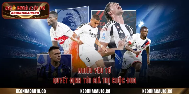 Nhiều yếu tố quyết định tới giá trị cuộc đua