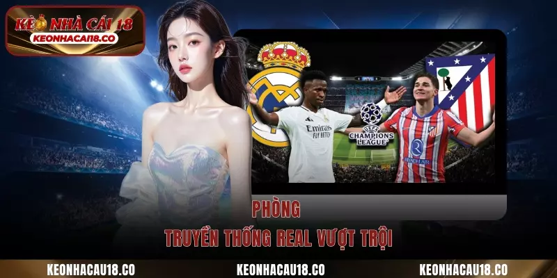 Phòng truyền thống Real vượt trội